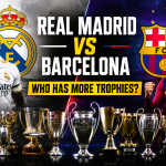 Real Madrid vs Barcelona Trophies: Who Has Won More? (2026)
