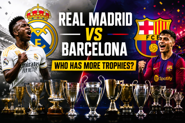 Real Madrid vs Barcelona Trophies: Who Has Won More? (2026)
