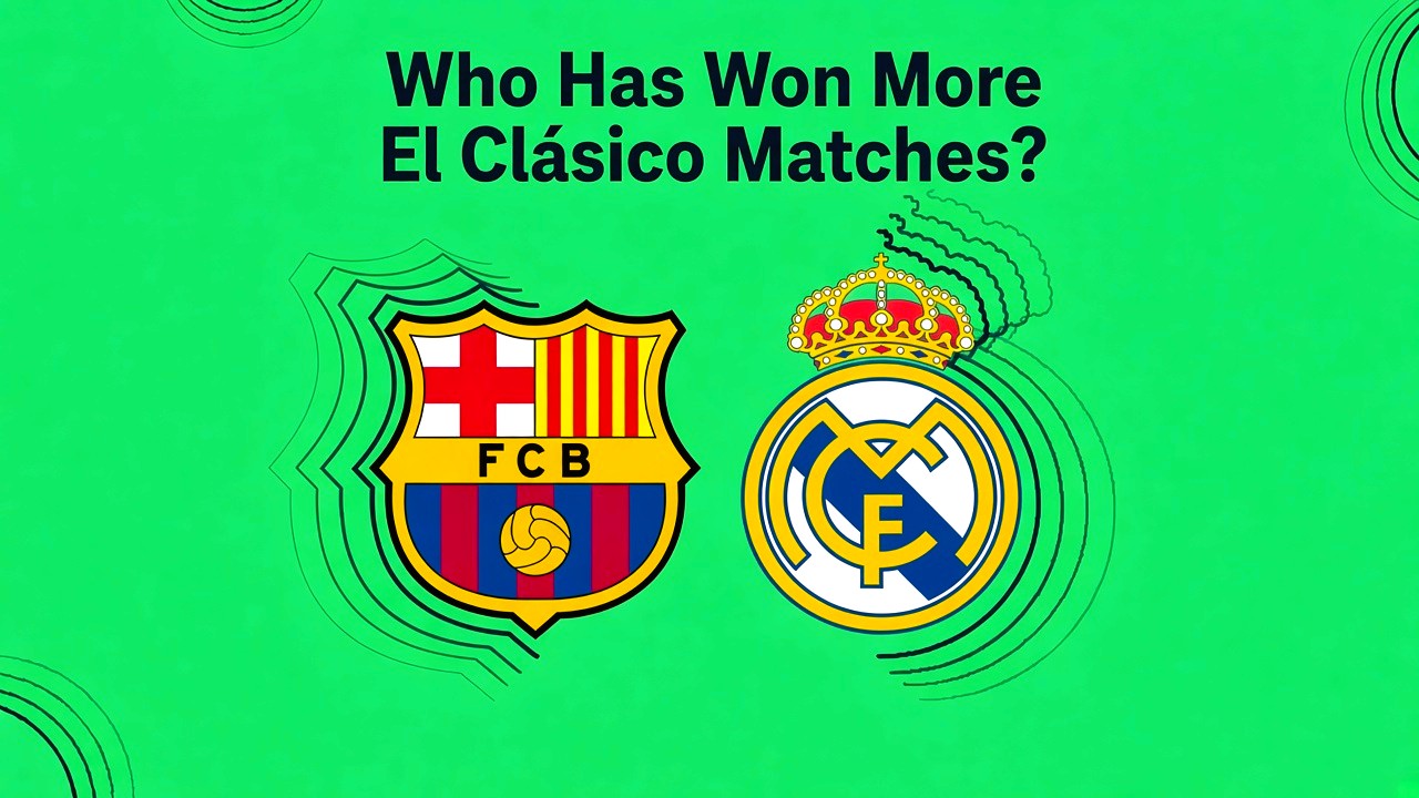 Who Has Won More El Clásico Matches
